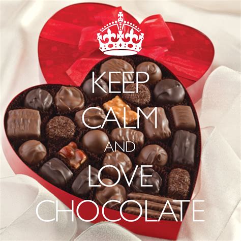 Keep Calm And Love Chocolate Created With Keep Calm And Carry On For