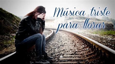 Música triste de amor echo por : MUSICA TRISTE, Música para Llorar, MUSICA PARA LLORAR y Desahogarse, Canciones Tristes de Amor ...