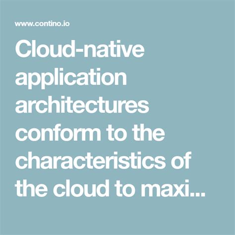 Cloud Native Application Architectures Conform To The Characteristics