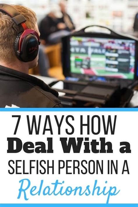 7 Ways How To Deal With A Selfish Person In A Relationship Self
