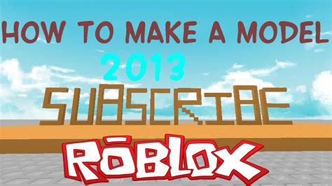 ROBLOX Tutorials How To Make A Model 2013 YouTube