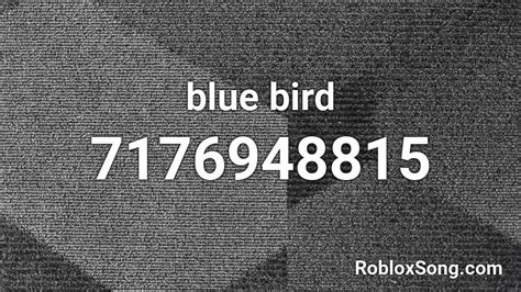 Blue Bird Roblox Id Roblox Music Codes