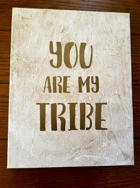 You Are My Tribe Canvas Sign Soulfaux Quotesonfaux Friendshipquotes