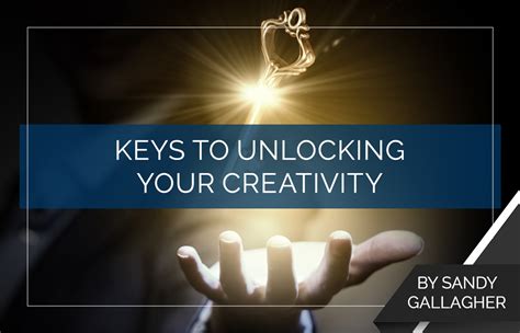 Keys To Unlocking Your Creativity Proctor Gallagher Institute