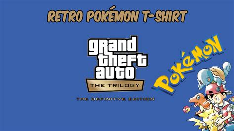 Retro Pokemon T Shirt At Grand Theft Auto The Trilogy The Definitive