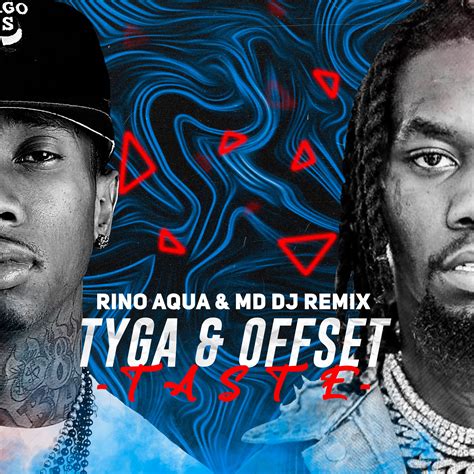 Tyga Taste Ft Offset Rino Aqua And Md Dj Remixextended By Official