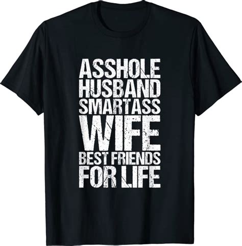 Asshole Husband And Smartass Wife Best Friend Life T Shirt Clothing