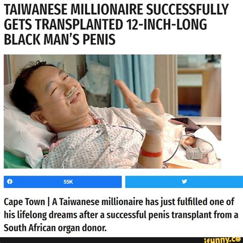 Taiwanese Millionaire Successfully Gets Transplanted Inch Long Black