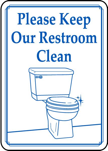 Please Keep Our Restroom Clean Sign D By SafetySign Com