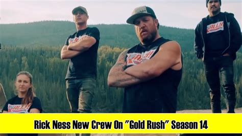 gold rush rick ness new crew on gold rush season 14 youtube
