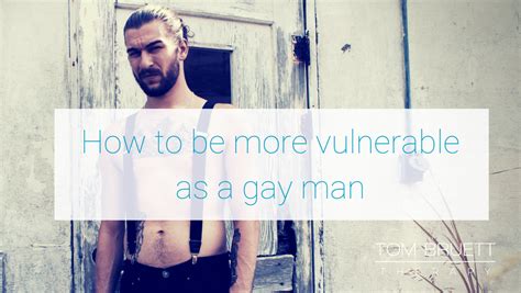 How Can I Be More Vulnerable As A Gay Man With Some Help From Brené Brown • Tom Bruett Therapy