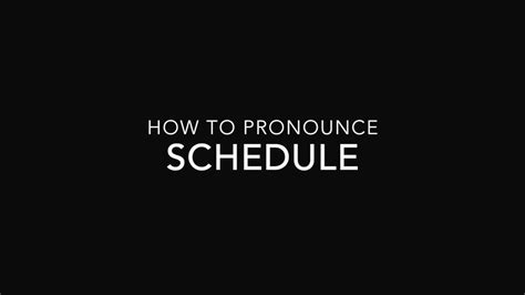 How To Pronounce Schedule American Style Youtube