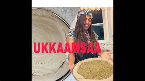 Nyaata Aadaa Oromoo Ukkaamsaa Oromo Traditional Food Youtube