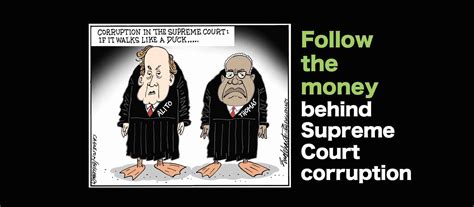 Follow The Money Behind Supreme Court Corruption