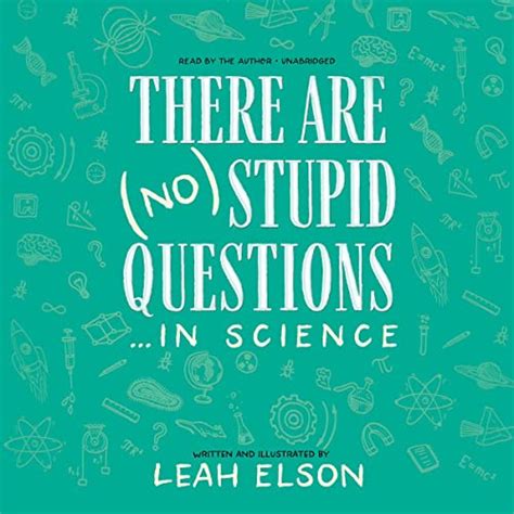 there are no stupid questions … in science by leah elson ms mph audiobook