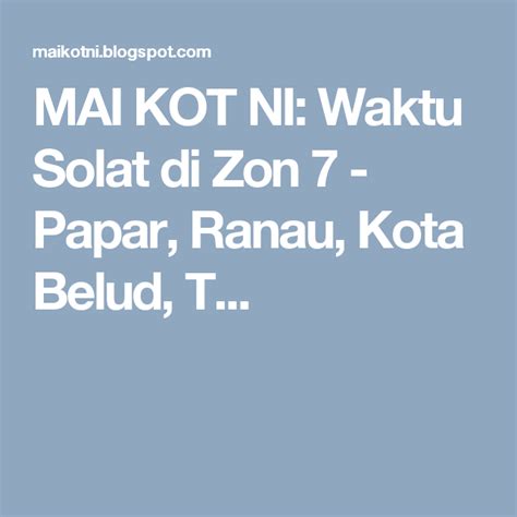 Most people who come to kota kinabalu to dive come to learn or just have some great easy diving. Waktu Solat di Zon 7 - Papar, Ranau, Kota Belud, Tuaran ...