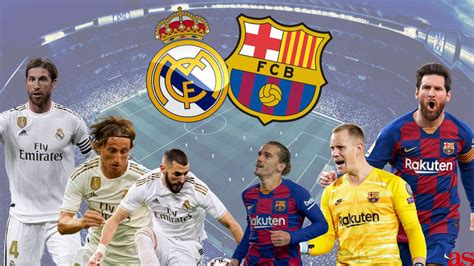 Ter stegen, dest, araujo, sergio, messi. Real Madrid vs Barcelona: How and where to watch El Clásico - times, TV, online - AS.com