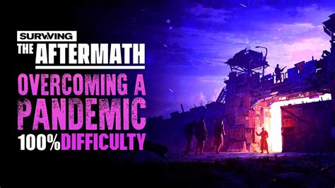 Surviving The Aftermath Gameplay ☢ Pandemic Day ☢ 100 Difficulty