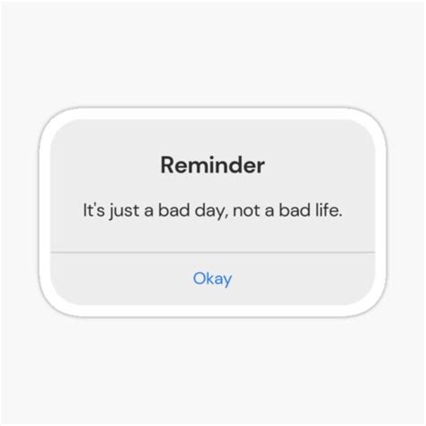 It S Just A Bad Day Not A Bad Life Reminder Sticker For Sale By Saraahs Redbubble