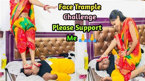 Irritating Face Trample Face Trampling Challenge Video Pati Se Ki Masti Youtube