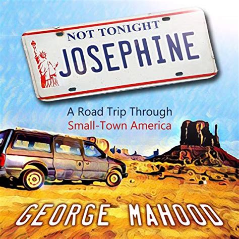 Not Tonight Josephine A Road Trip Through Small Town America Audio