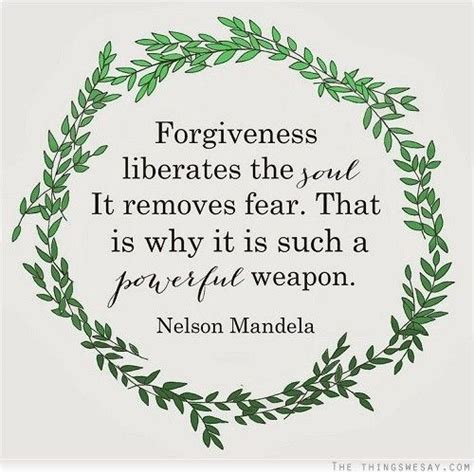 Forgiveness Liberates The Soul It Removes Fear That Is Why It Is Such A