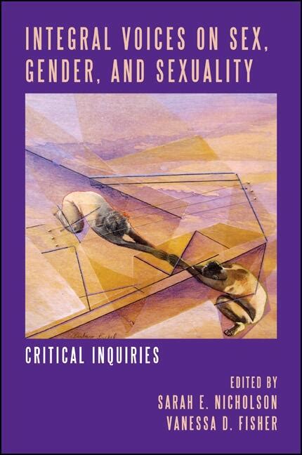 Integral Voices On Sex Gender And Sexuality State University Of New York Press
