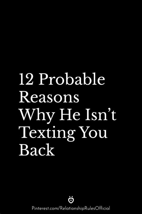 12 Probable Reasons Why He Isnt Texting You Back In 2020 Love Life