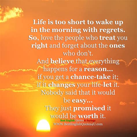 Life Is Too Short To Wake Up In The Morning With Regrets Best