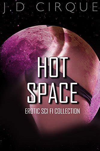 Hot Space Erotic Sci Fi Collection Naughty Scifi Erotica Bundle Kindle Edition By D Cirque