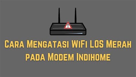 Los Wifi Merah: Solusi Tepat Mengatasi Masalah Sinyal Lemah di Rumah