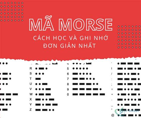 Tất Tần Tật Về Mã Morse Cách Học Và Ghi Nhớ đơn Giản Nhất Tháng 042023