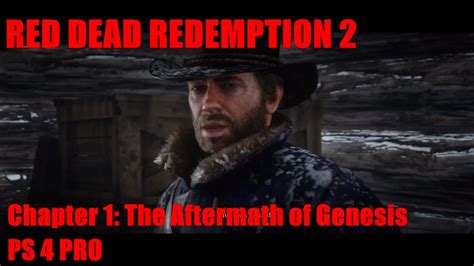 Red Dead Redemption 2 Chapter 1 The Aftermath Of Genesis Ps 4 Pro