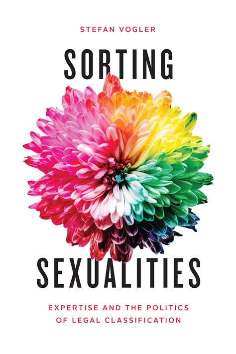 Sorting Sexualities Expertise And The Politics Of Legal Classification Vogler