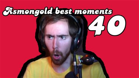 Asmongold Best Moments 40 Youtube