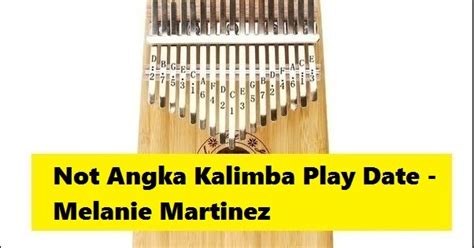 Not Angka Kalimba Play Date - Melanie Martinez - CalonPintar.Com