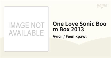 One Love Sonic Boom Box 2013【cd】 2枚組avicii Feenixpawl 5430462