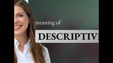Descriptive — Meaning Of Descriptive Youtube