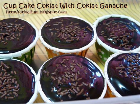 Cupcakes coklat yang mudah dibuat, teksturnya sangat lembut. Blog Atie Aizam: Cup Cake Coklat With Coklat Ganache