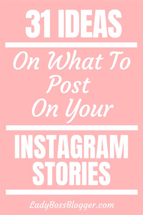 Ideas On What To Post On Your Instagram Stories Lady Boss Blogger