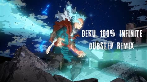 Deku 100 Infinite Dubstep Remix Youtube
