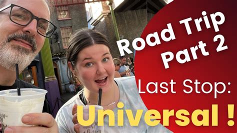 Road Trip Part 2 Last Stop Universal Youtube