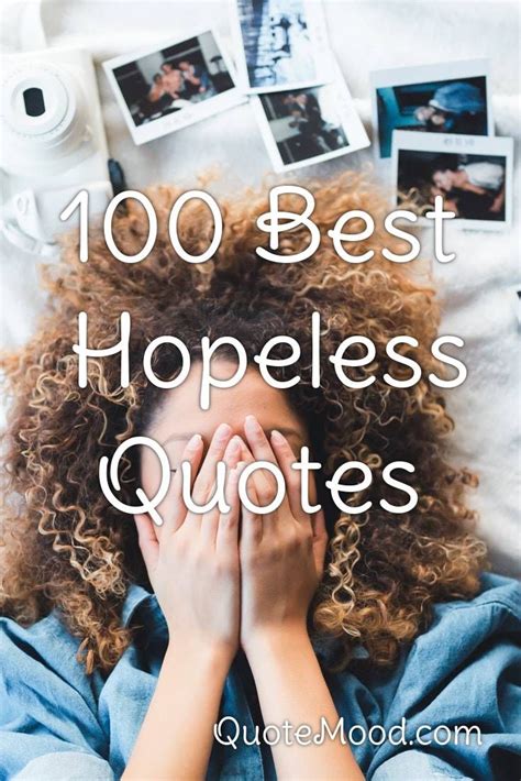 100 Most Inspiring Hopeless Quotes In 2020 Hopeless Quotes Hopeless