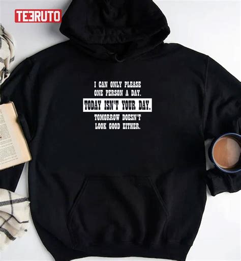 I Can Only Please One Person A Day Unisex Sweatshirt Teeruto