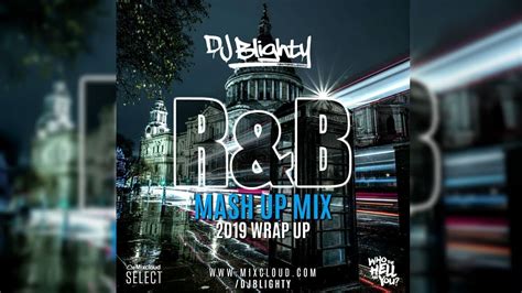 Randb Mash Up Mix 2019 Wrap Up Youtube