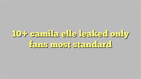 10 camila elle leaked only fans most standard công lý and pháp luật