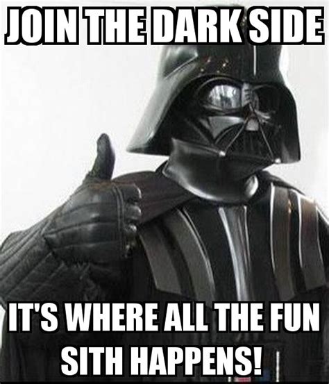 join the dark side star wars memes darth vader star wars nerd