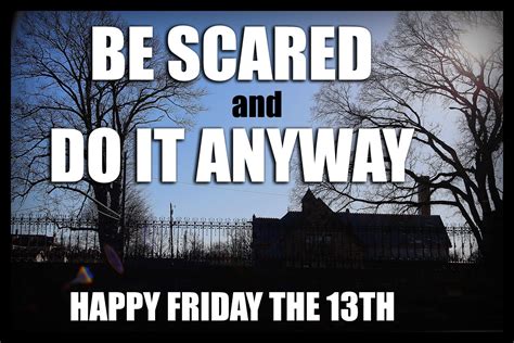 It May Be Tough And It Might Be Scary But Do It Anyways Happy Friday