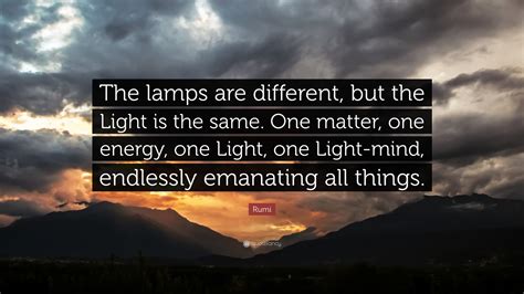 Rumi Quote “the Lamps Are Different But The Light Is The Same One