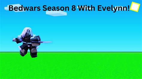Roblox Bedwars Season 8 With Evelynn Youtube